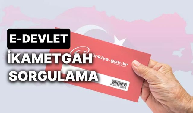 E-Devlet İkametgah Belgesi: Gerekli Durumlarda Nasıl Alınır?