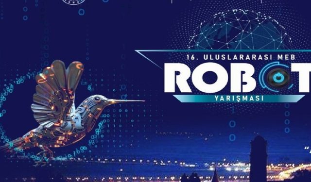 Uluslararası MEB Robot Yarışması başladı